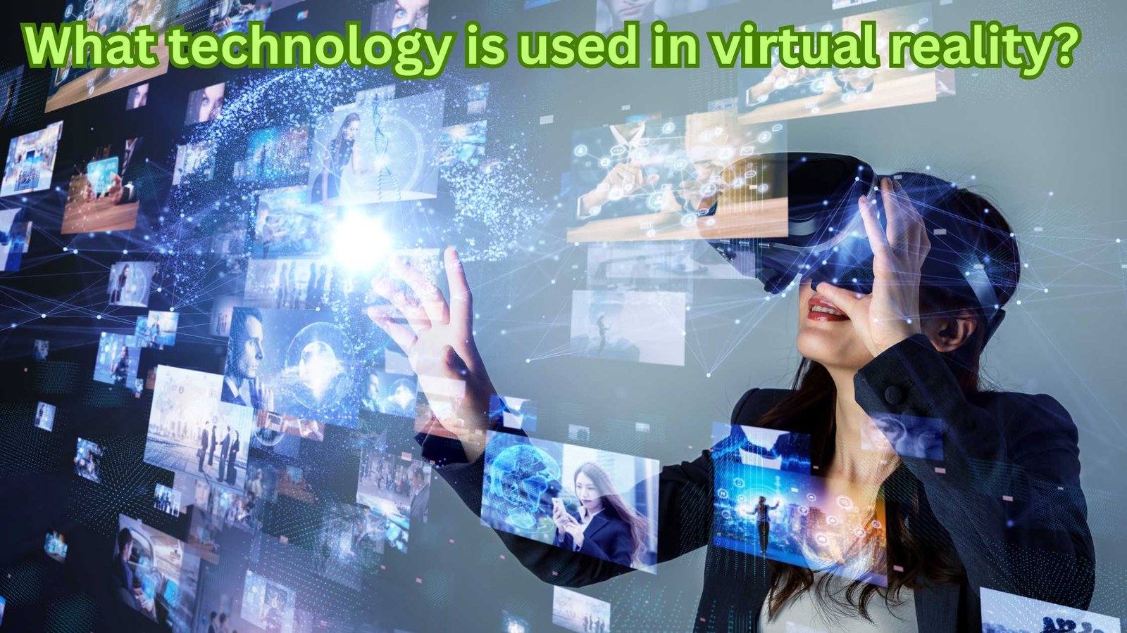 What technology is used in virtual reality?